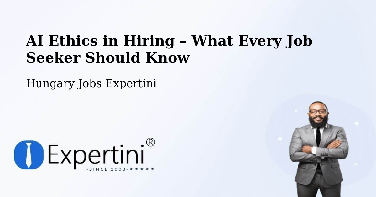 AI Ethics in Recruitment & Hiring – Lábatlan - Lábatlan, Hungary Jobs Expertini