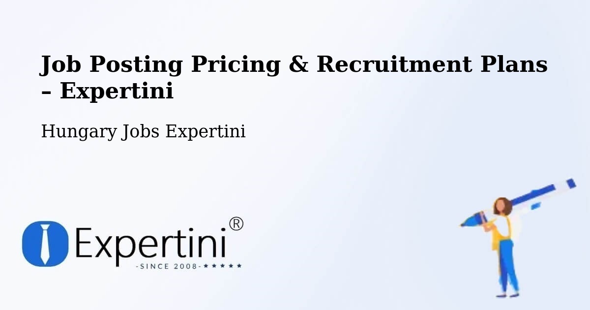Job Posting Pricing & Recruitment Plans – Lábatlan - Lábatlan, Hungary Jobs Expertini